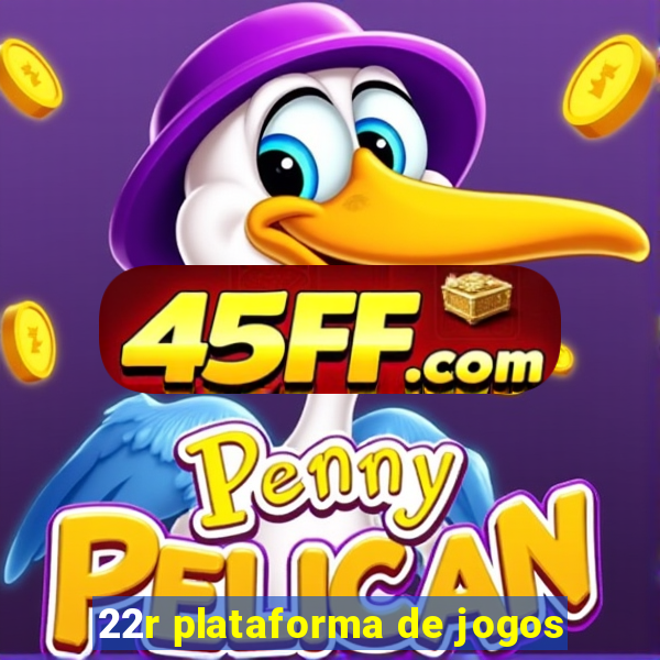 22r plataforma de jogos